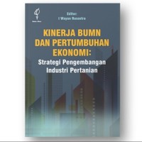 Kinerja BUMN dan pertumbuhan ekonomi: Strategi pengembangan industri pertanian