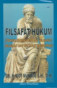 Filsafat hukum : tokoh-tokoh penting filsafat : sejarah dan intisari pemikiran