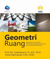 Geometri Ruang: Berdasarkan teori APOS bermuatan karakter kemandirian dan komunikasi matematis