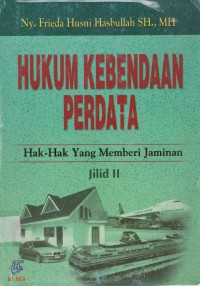 Hukum kebendaan perdata : hak-hak yang memberi jaminan, jilid 2