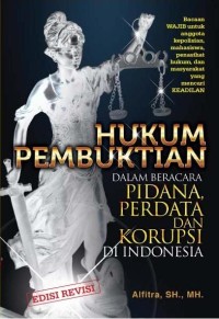 Hukum pembuktian dalam beracara pidana, perdata, dan korupsi di Indonesia