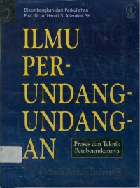 Ilmu perundang-undangan 2 : proses dan teknik pembentukannya