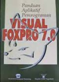 Panduan aplikatif pemograman visual fox-pro 7.0