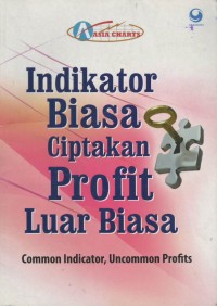 Indikator biasa ciptakan profit luar biasa : common indicator, uncommon profits