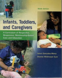 Infants, toddlers, and caregivers : a curriculum of respectful, responsive, relationship-based, care and education