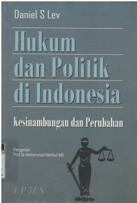 Hukum dan politik di Indonesia : kesinambungan dan perubahan