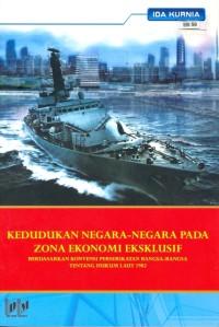 Kedudukan negara-negara pada zona ekonomi eksklusif: berdasarkan konvensi Perserikatan Bangsa-Bangsa tentang hukum laut 1982