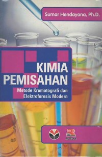 Kimia pemisahan : metode kromatografi dan elektroforesis modern