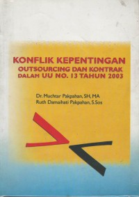 Konflik kepentingan outsourcing dan kontrak dalam UU No.13 tahun 2003