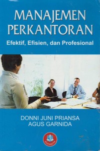 Manajemen perkantoran: efektif, efisien, dan profesional