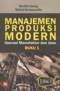 Manajemen produksi modern : operasi manufaktur dan jasa Buku 1