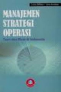 Manajemen strategi operasi: teori dan riset di Indonesia