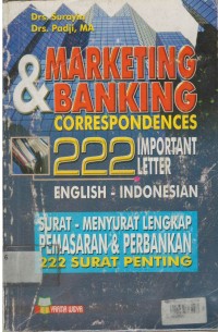 Marketing & Banking Correspondences 222 important letter English - Indonesian = Surat - Menyurat lengkap pemasaran & perbankan 222 surat penting