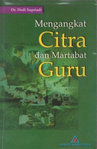 Mengangkat citra dan martabat guru