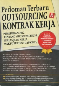 Pedoman terbaru outsourcing dan kontrak kerja: peraturan 2012 tentang outsourcing dan perjanjian kerja waktu tertentu (PKWT)