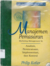 Manajemen pemasaran marketing management 9e : analisis, perencanaan, implementasi, dan kontrol, jilid 2