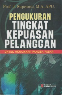 Pengukuran tingkat kepuasan pelanggan : untuk menaikkan pangsa pasar