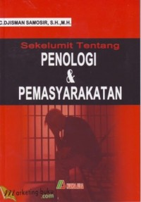 Sekelumit tentang penologi dan pemasyarakatan