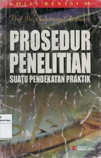 Prosedur penelitian : suatu pendekatan praktik (edisi revisi VI)