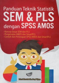 Panduan teknik statistik SEM & PLS dengan SPSS AMOS