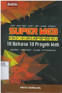 Super web programming : 10 bahasa 10 proyek web