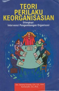 Teori perilaku keorganisasian (dilengkapi : intervensi pengembangan organisasi)