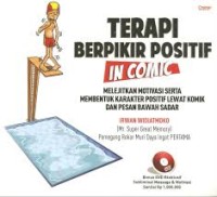 Terapi berpikir positif in comic: melejitkan motivasi serta membentuk karakter positif lewat komik dan pesan bawah sadar