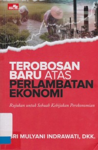 Terobosan baru atas perlambatan ekonomi: rujukan untuk sebuah kebijakan perekonomian