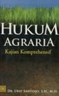 Hukum agraria: Kajian komprehensif