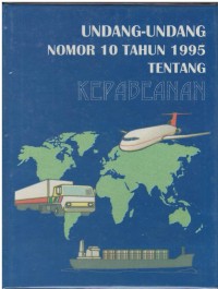 Undang - undang nomor 10 tahun 1995 tentang kepabeanan