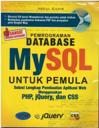 Pemrograman database MySQL untuk pemula solusi lengkap pembuatan aplikasi web menggunakan PHP, JQuery, dan CSS