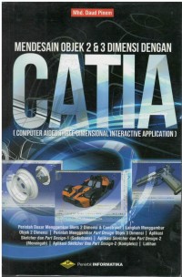 Mendesain objek 2 & 3 dimensi dengan CATIA (Computer Aided Three Dimensional Interactive Application)