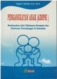 Pengangkatan anak (adopsi) : berdasarkan adat kebiasaan setempat dan peraturan perundangan di Indonesia