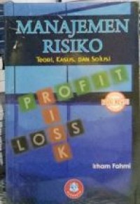 Manajemen resiko :teori, kasus, dan solusi