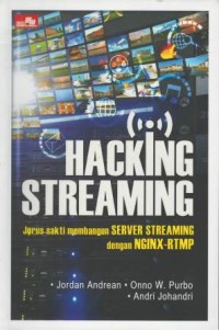 Hacking streaming : jurus sakti membangun server streaming dengan NGINX-RTMP