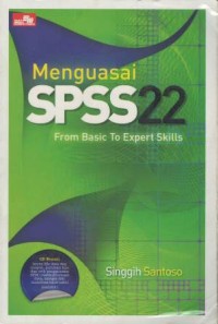 Menguasai SPSS 22 : from basic to expert skill