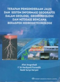 Terapan pengindraan jauh dan sistem informasi geografis dalam geologi, geomorfologi dan mitigasi bencana beraspek hidroeteorologi