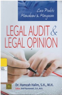 Cara praktis memahami & menyusun : legal audit & legal opinion