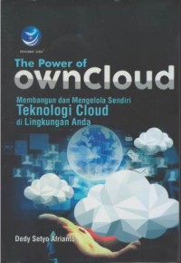The power of owncloud : membangaun dan mengelola sendiri teknologi cloud di lingkungan anda