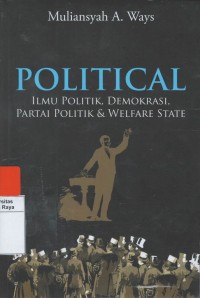 Political : ilmu politik, demokrasi, partai politik & welfare state