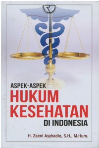 Aspek - aspek hukum kesehatan di Indonesia