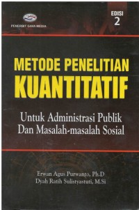 Metode penelitian kuantitatif : untuk administrasi publik dan masalah- masalah sosial