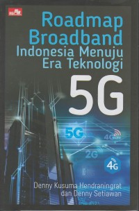 Roadmap broadband Indonesia menuju era teknologi 5G