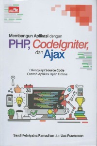Membangun aplikasi dengan PHP, condeigniter dan ajax dilengkapi source code contoh aplikasi ujian online