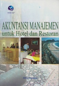 Akuntansi manajemen : untuk hotel dan restoran