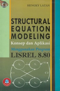 Structural equation modeling konsep dan aplikasi menggunakan lisrel 8.80