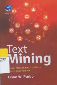 Text mining : analisis medsos, kekuatan brand & intelijen di internet