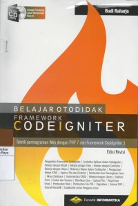 Belajar otodidak framework codeigniter : teknik pemrograman web dengan PHP 7 dan framework codeigniter 3