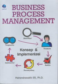 Business process management : konsep dan implementasi
