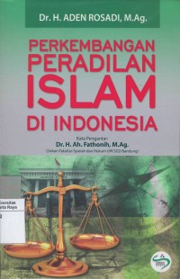 Perkembangan peradilan islam di Indonesia